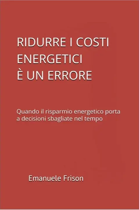 Copertina del libro Ridurre i costi energetici è un errore